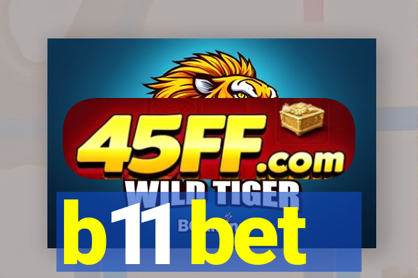 b11 bet